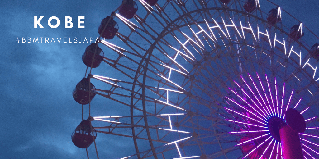BBM TRAVELS | KOBE, JAPAN